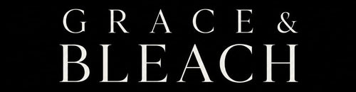 Grace & Bleach