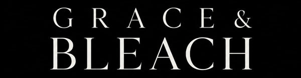 Grace & Bleach